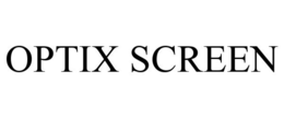 OPTIX SCREEN