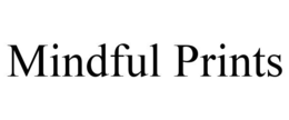 MINDFUL PRINTS