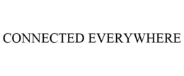 CONNECTED EVERYWHERE