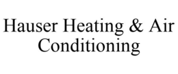HAUSER HEATING & AIR CONDITIONING