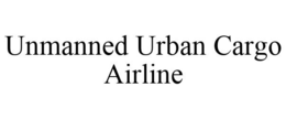 UNMANNED URBAN CARGO AIRLINE