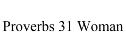 PROVERBS 31 WOMAN