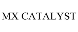 MX CATALYST