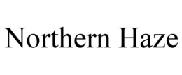NORTHERN HAZE