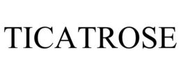 TICATROSE