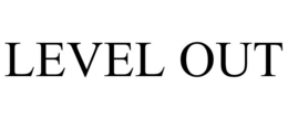 LEVEL OUT