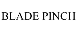 BLADE PINCH