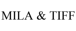 MILA & TIFF