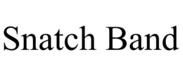 SNATCH BAND