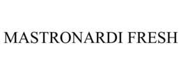 MASTRONARDI FRESH