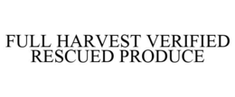 FULL HARVEST VERIFIED RESCUED PRODUCE