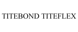 TITEBOND TITEFLEX
