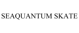 SEAQUANTUM SKATE