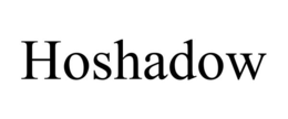 HOSHADOW