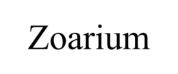 ZOARIUM