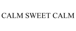 CALM SWEET CALM
