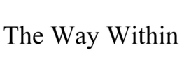 THE WAY WITHIN