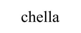 CHELLA