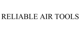 RELIABLE AIR TOOLS