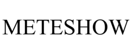 METESHOW