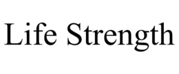 LIFE STRENGTH