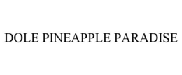 DOLE PINEAPPLE PARADISE