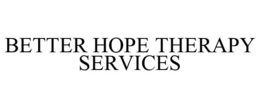 BETTER HOPE THERAPY SERVICES