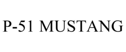 P-51 MUSTANG