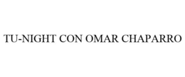 TU-NIGHT CON OMAR CHAPARRO