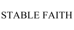 STABLE FAITH