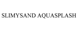 SLIMYSAND AQUASPLASH