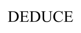 DEDUCE