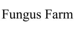 FUNGUS FARM