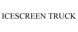 ICESCREEN TRUCK