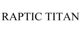 RAPTIC TITAN