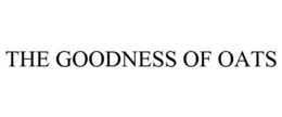 THE GOODNESS OF OATS