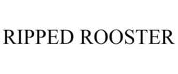 RIPPED ROOSTER