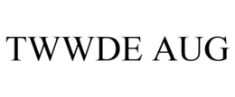 TWWDE AUG