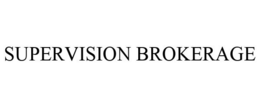 SUPERVISION BROKERAGE