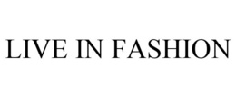 LIVE IN FASHION