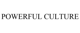 POWERFUL CULTURE