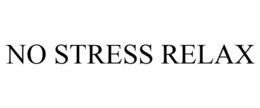 NO STRESS RELAX