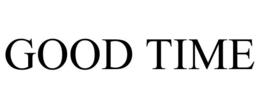 GOOD TIME
