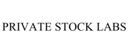PRIVATE STOCK LABS