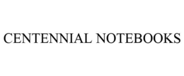 CENTENNIAL NOTEBOOKS