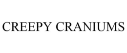 CREEPY CRANIUMS