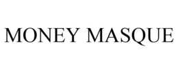 MONEY MASQUE