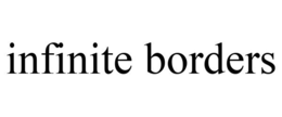 INFINITE BORDERS