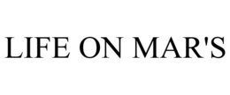 LIFE ON MAR'S