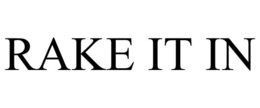 RAKE IT IN
